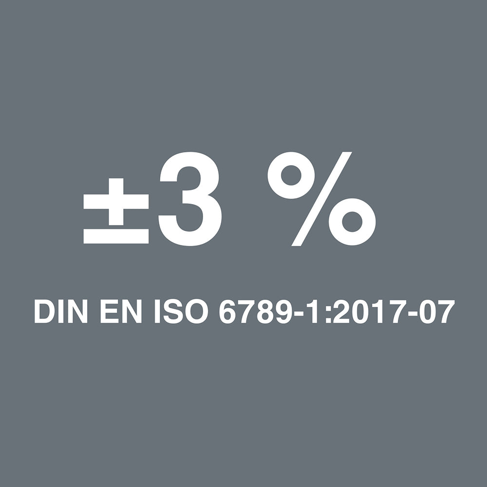 Precise to ? 3% as per DIN EN ISO 6789-1:2017-07. 